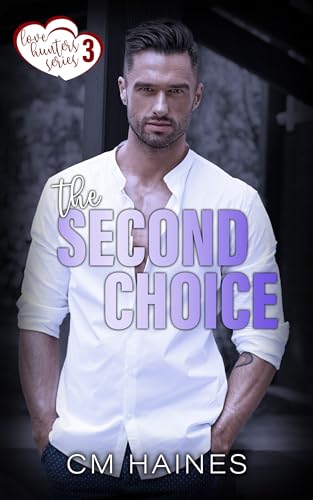 The Second Choice By CM Haines