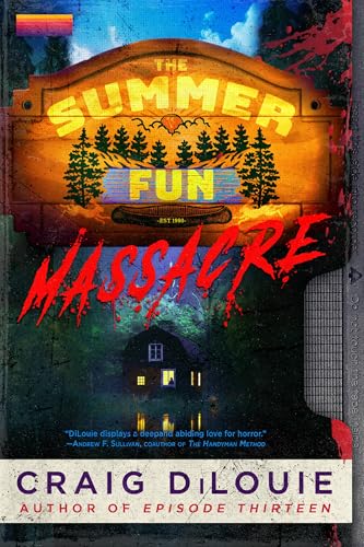 The Summer Fun Massacre By Craig DiLouie